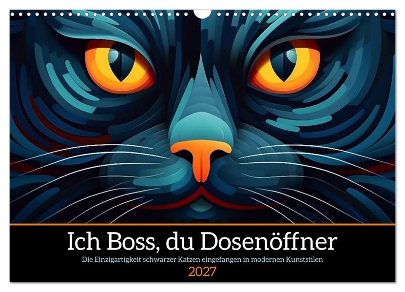 Ich Boss du Dosenöffner (Wandkalender 2027 DIN A3 quer) CALVENDO Monatskalender