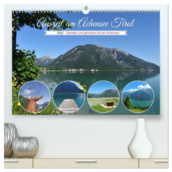 Auszeit am Achensee Tirol (hochwertiger Premium Wandkalender 2027 DIN A2 quer) Kunstdruck in Hochglanz