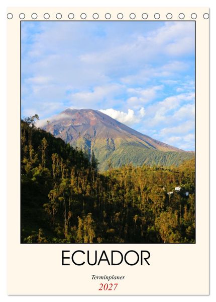 Ecuador - Terminplaner (Tischkalender 2027 DIN A5 hoch) CALVENDO Monatskalender