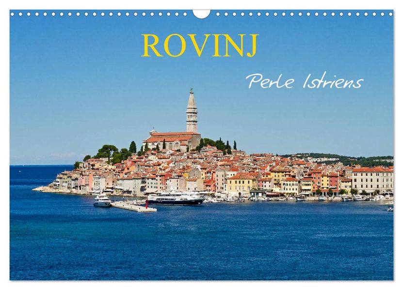 Rovinj Perle Istriens (Wandkalender 2027 DIN A3 quer) CALVENDO Monatskalender
