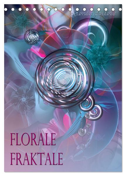 Florale Fraktale (Tischkalender 2027 DIN A5 hoch) CALVENDO Monatskalender