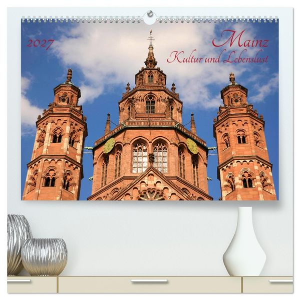 Mainz Kultur und Lebenslust (hochwertiger Premium Wandkalender 2027 DIN A2 quer) Kunstdruck in Hochglanz