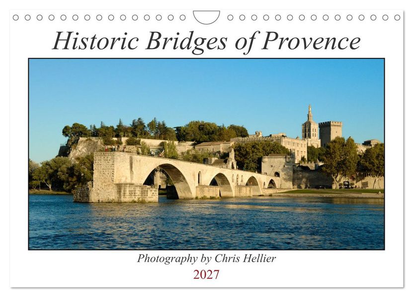 Historic Bridges of Provence (Wall Calendar 2027 DIN A4 landscape) CALVENDO 12 Month Wall Calendar