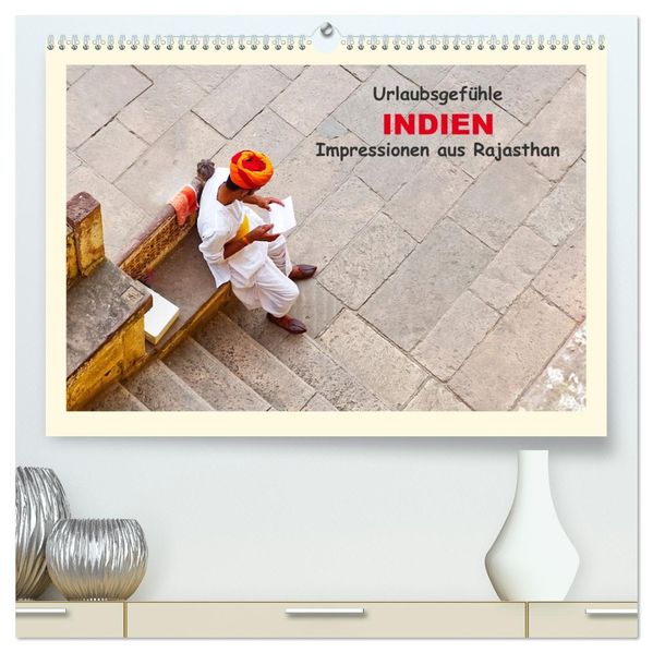Urlaubsgefühle - INDIEN Impressionen aus Rajasthan (hochwertiger Premium Wandkalender 2027 DIN A2 quer) Kunstdruck in Hochglanz