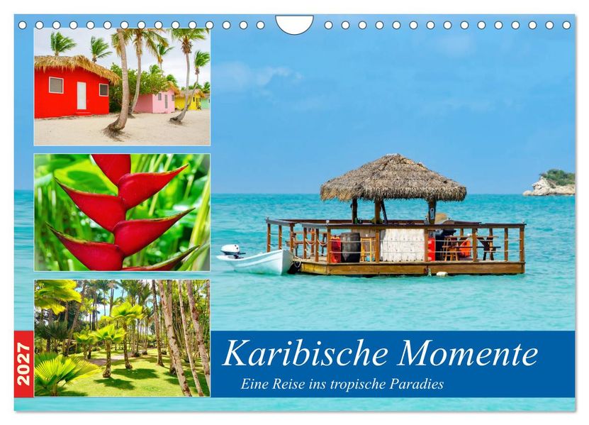Karibische Momente - Eine Reise ins tropische Paradies (Wandkalender 2027 DIN A4 quer) CALVENDO Monatskalender
