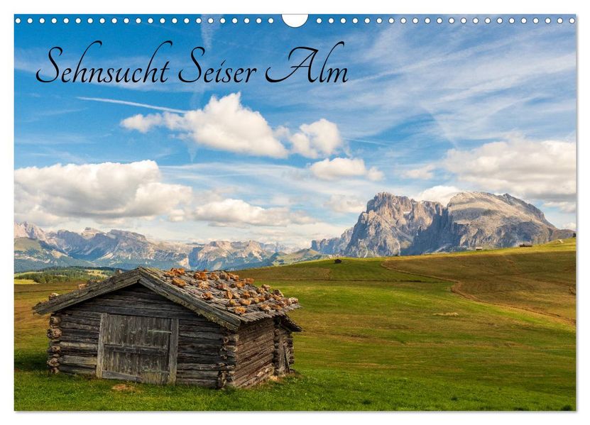 Sehnsucht Seiser Alm (Wandkalender 2027 DIN A3 quer) CALVENDO Monatskalender