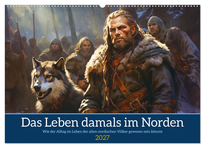 Das Leben damals im Norden (Wandkalender 2027 DIN A2 quer) CALVENDO Monatskalender