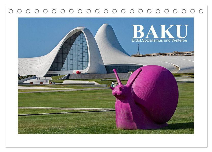 Baku - Erdöl Sozialismus und Welterbe (Tischkalender 2027 DIN A5 quer) CALVENDO Monatskalender