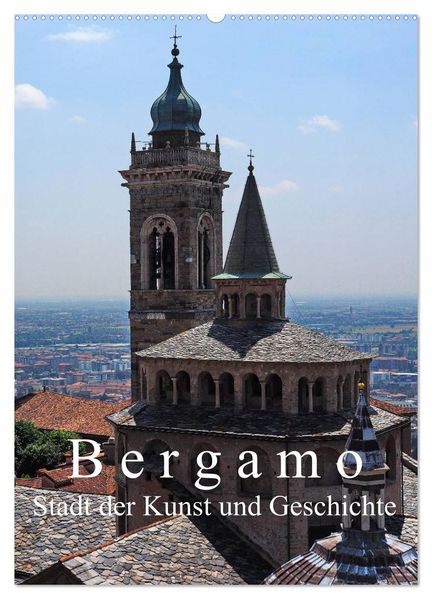Bergamo (Wandkalender 2027 DIN A2 hoch) CALVENDO Monatskalender