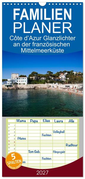 Familienplaner 2027 - Côte d'Azur Glanzlichter an der französischen Mittelmeerküste mit 5 Spalten (Wandkalender 21 x 45 cm) CALVENDO