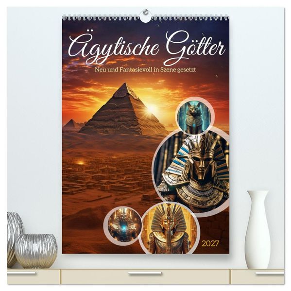 Ägytische Götter (hochwertiger Premium Wandkalender 2027 DIN A2 hoch) Kunstdruck in Hochglanz