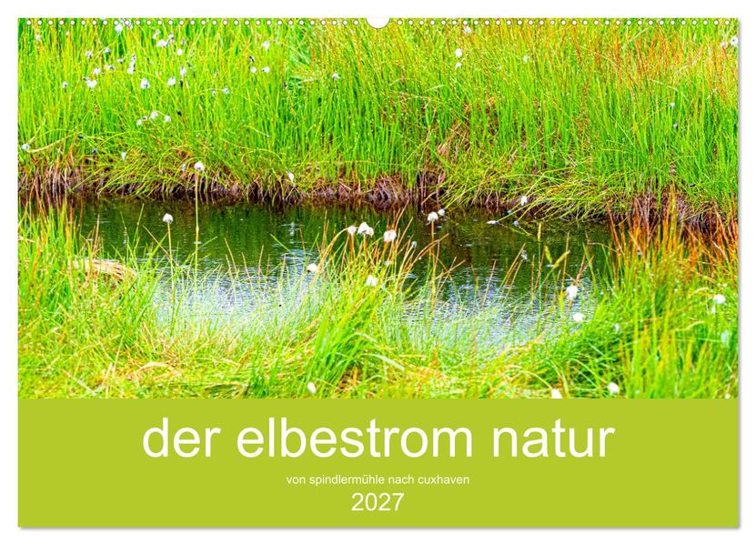 der elbestrom natur (Wandkalender 2027 DIN A2 quer) CALVENDO Monatskalender