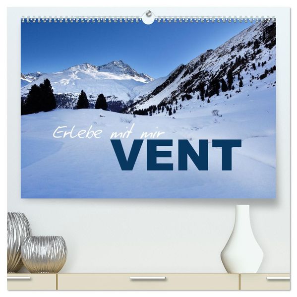 Erlebe mit mir Vent (hochwertiger Premium Wandkalender 2027 DIN A2 quer) Kunstdruck in Hochglanz