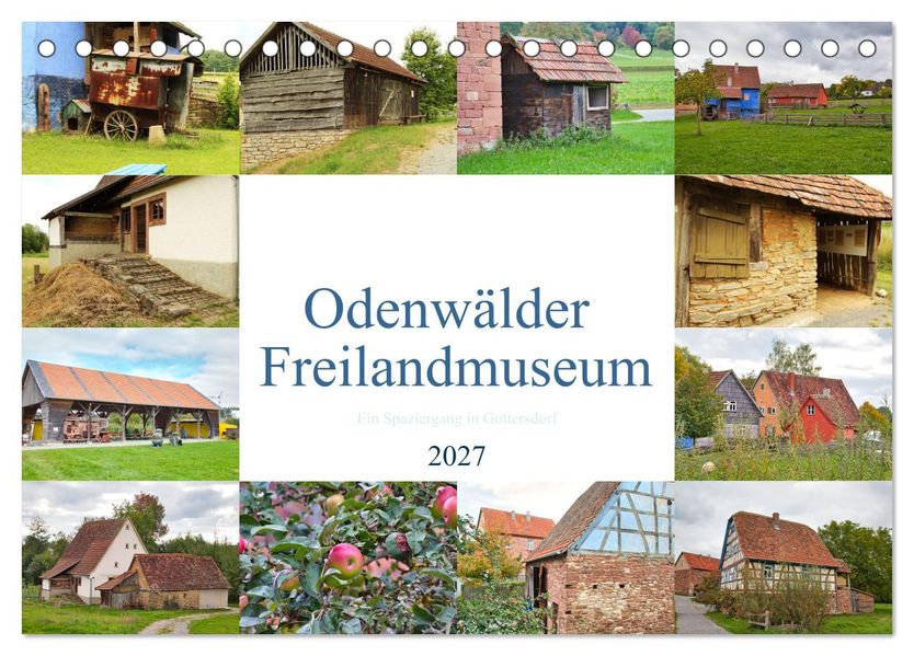 Odenwälder Freilandmuseum - Ein Spaziergang in Gottersdorf (Tischkalender 2027 DIN A5 quer) CALVENDO Monatskalender