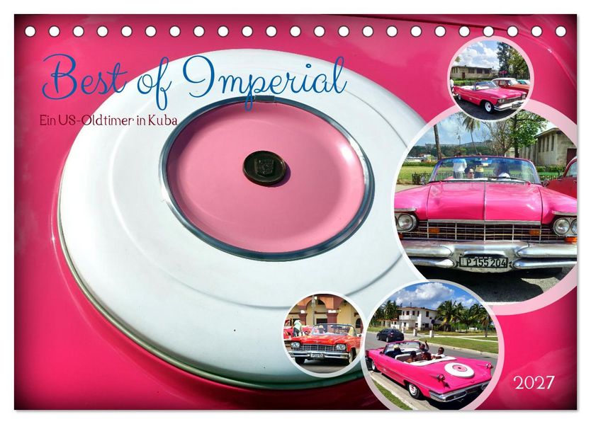 Best of Imperial - Ein US-Oldtimer in Kuba (Tischkalender 2027 DIN A5 quer) CALVENDO Monatskalender