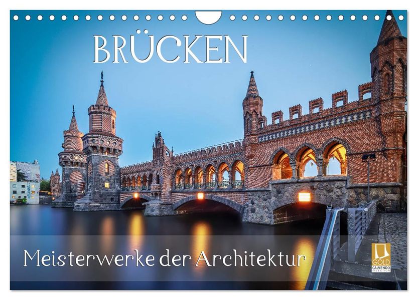 Brücken - Meisterwerke der Architektur (Wandkalender 2027 DIN A4 quer) CALVENDO Monatskalender