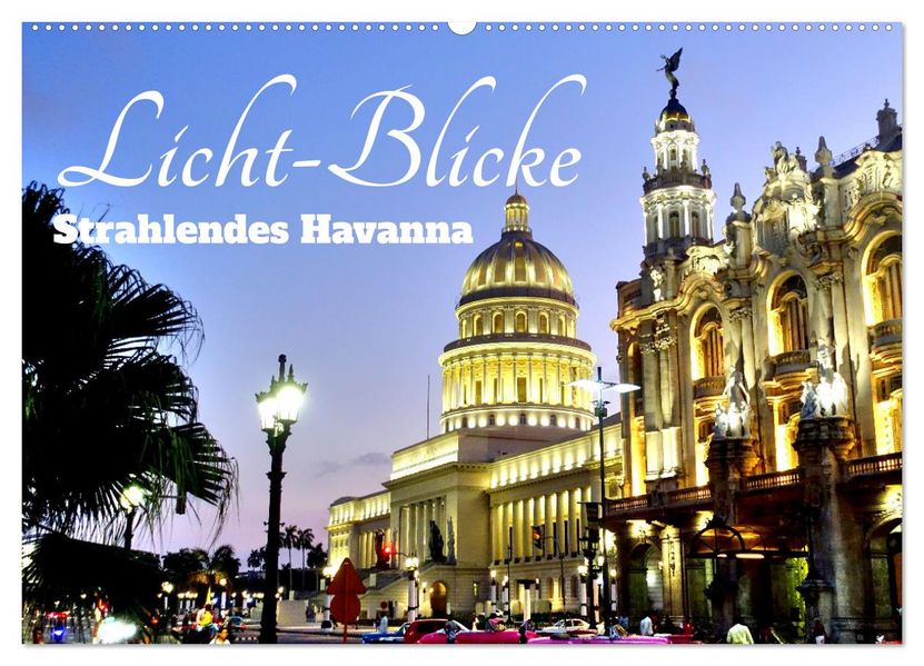 Licht-Blicke - Strahlendes Havanna (Wandkalender 2027 DIN A2 quer) CALVENDO Monatskalender