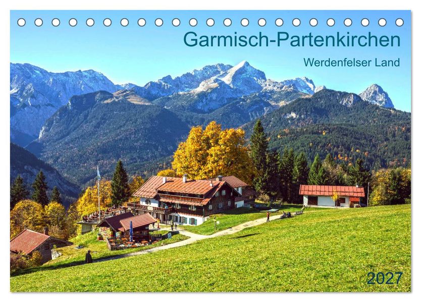 Garmisch-Partenkirchen Werdenfelser Land (Tischkalender 2027 DIN A5 quer) CALVENDO Monatskalender