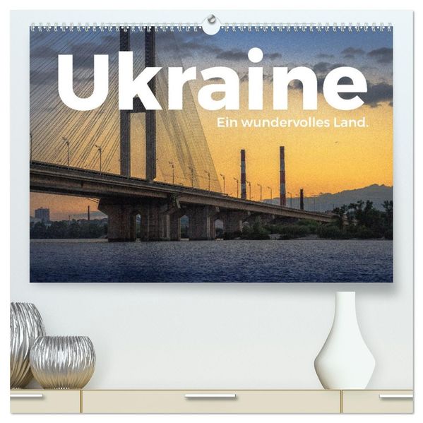 Ukraine - Ein wundervolles Land. (hochwertiger Premium Wandkalender 2027 DIN A2 quer) Kunstdruck in Hochglanz