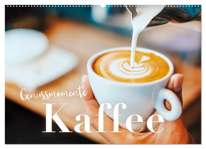 Genussmomente Kaffee (Wandkalender 2027 DIN A2 quer) CALVENDO Monatskalender