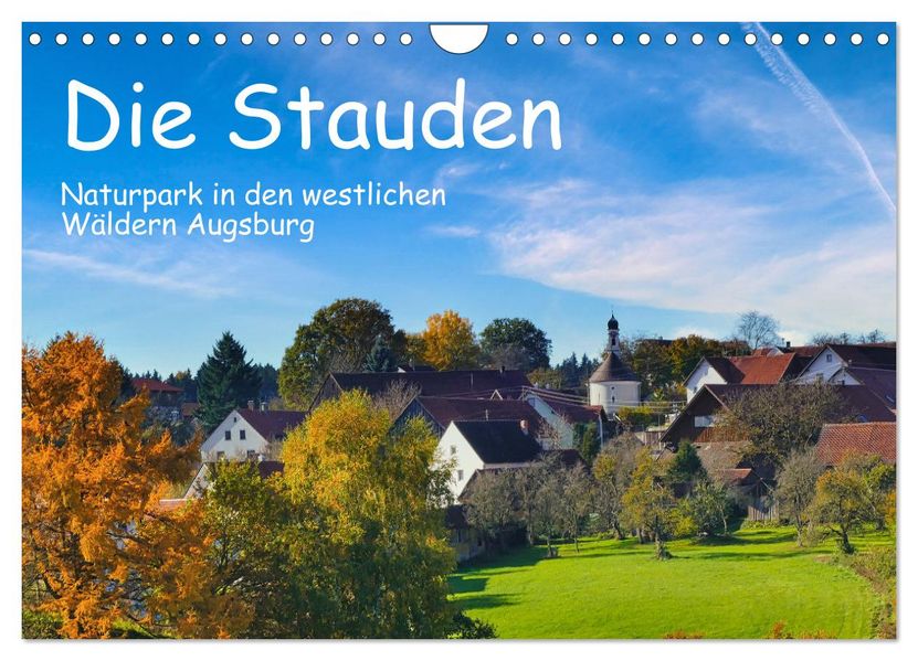 Die Stauden Naturpark in den westlichen Wälder Augsburgs (Wandkalender 2027 DIN A4 quer) CALVENDO Monatskalender