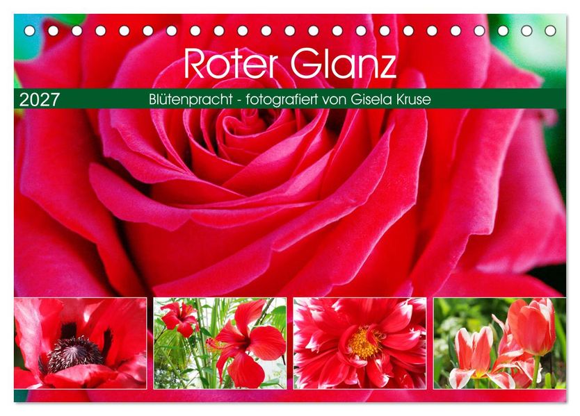 Roter Glanz Blütenpracht (Tischkalender 2027 DIN A5 quer) CALVENDO Monatskalender