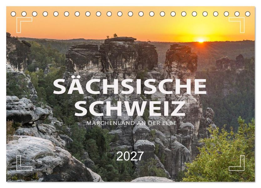 SÄCHSISCHE SCHWEIZ - Märchenland an der Elbe (Tischkalender 2027 DIN A5 quer) CALVENDO Monatskalender