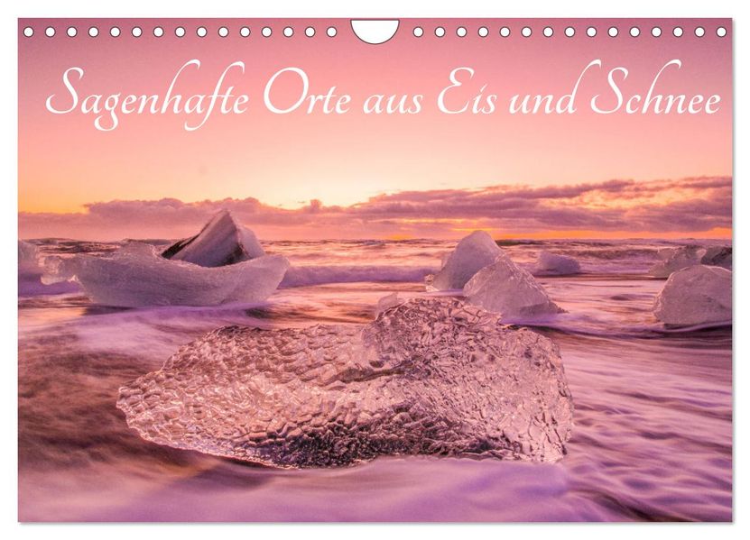 Sagenhafte Orte aus Eis und Schnee (Wandkalender 2027 DIN A4 quer) CALVENDO Monatskalender