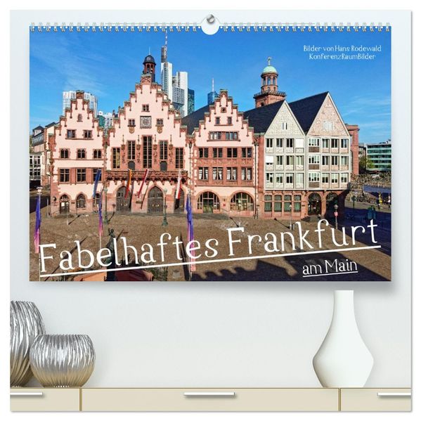 Fabelhaftes Frankfurt am Main (hochwertiger Premium Wandkalender 2027 DIN A2 quer) Kunstdruck in Hochglanz