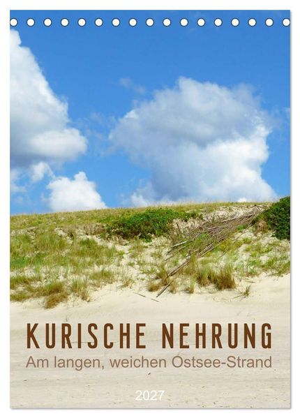 Kurische Nehrung - Am langen weichen Ostsee-Strand (Tischkalender 2027 DIN A5 hoch) CALVENDO Monatskalender