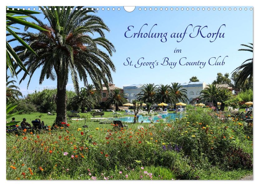 Erholung auf Korfu im St. Georg's Bay Country Club (Wandkalender 2027 DIN A3 quer) CALVENDO Monatskalender
