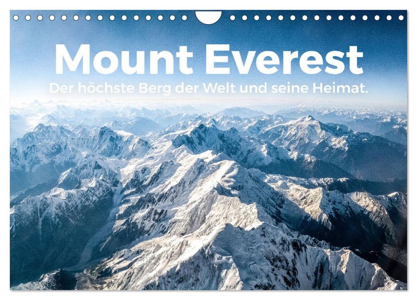 Mount Everest - Der höchste Berg der Welt und seine Heimat. (Wandkalender 2027 DIN A4 quer) CALVENDO Monatskalender