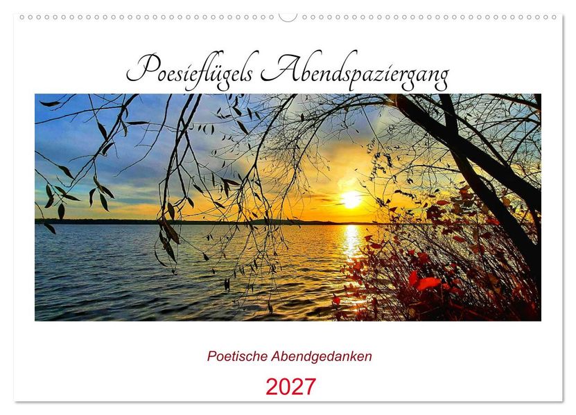 Poesieflügels Abendspaziergang (Wandkalender 2027 DIN A2 quer) CALVENDO Monatskalender