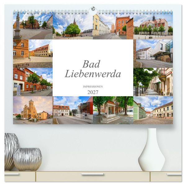 Bad Liebenwerda Impressionen (hochwertiger Premium Wandkalender 2027 DIN A2 quer) Kunstdruck in Hochglanz