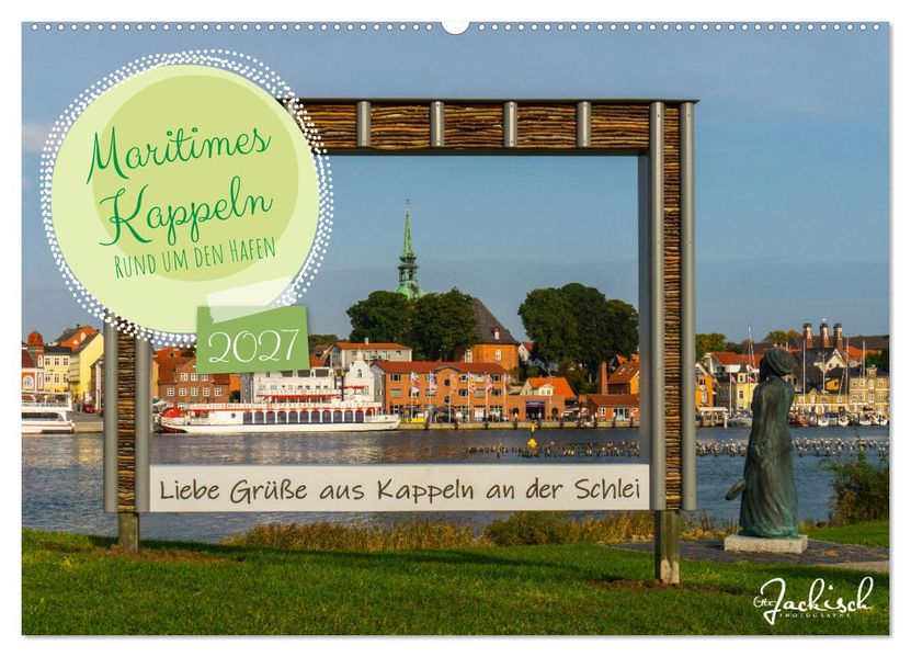Maritimes Kappeln - Rund um den Hafen (Wandkalender 2027 DIN A2 quer) CALVENDO Monatskalender
