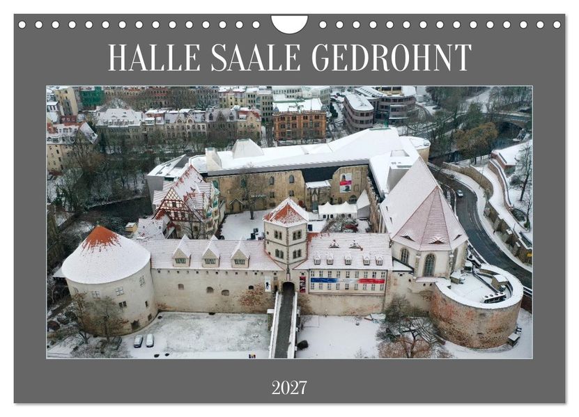 HALLE SAALE GEDROHNT 2027 (Wandkalender 2027 DIN A4 quer) CALVENDO Monatskalender