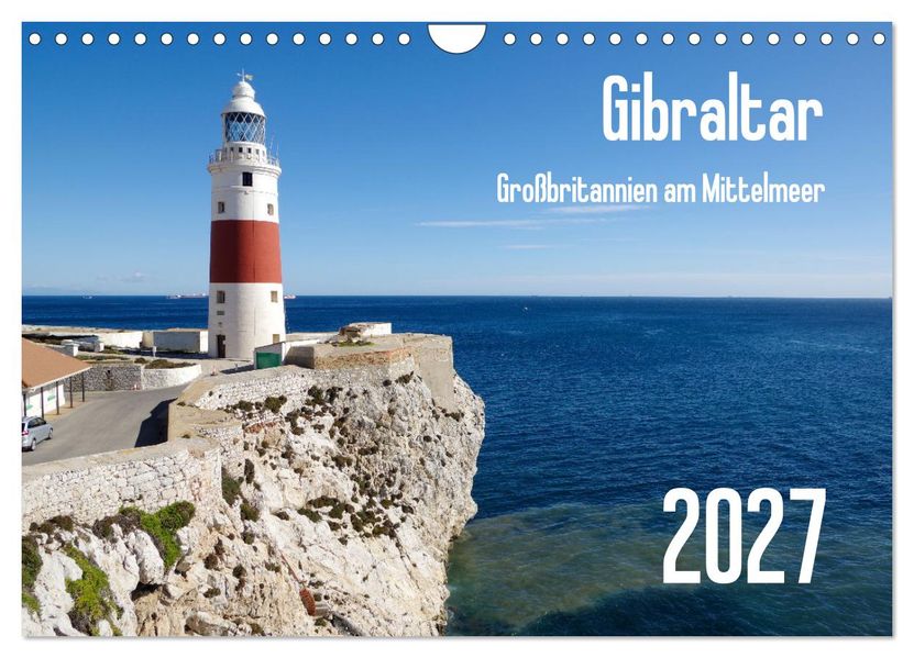 Gibraltar - Großbritannien am Mittelmeer (Wandkalender 2027 DIN A4 quer) CALVENDO Monatskalender