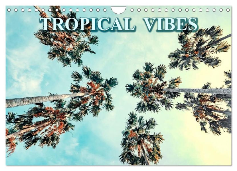 Tropical Vibes (Wall Calendar 2027 DIN A4 landscape) CALVENDO 12 Month Wall Calendar