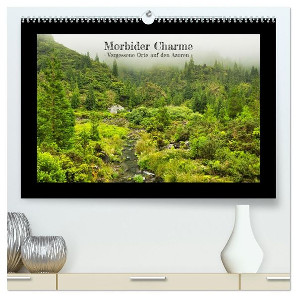 Morbider Charme - Vergessene Orte auf den Azoren - (hochwertiger Premium Wandkalender 2027 DIN A2 quer) Kunstdruck in Hochglanz