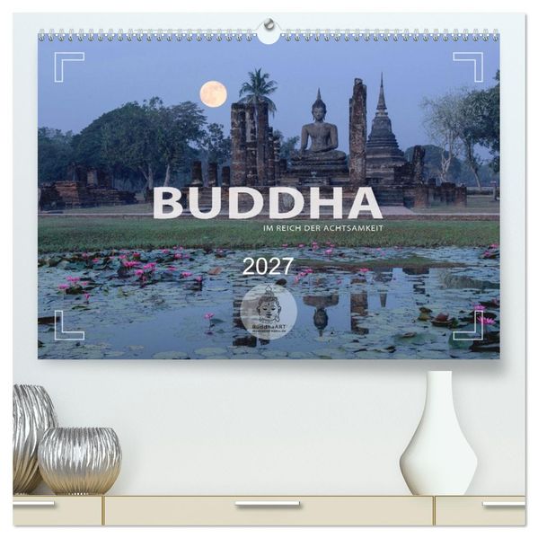 BUDDHA - Im Reich der Achtsamkeit (hochwertiger Premium Wandkalender 2027 DIN A2 quer) Kunstdruck in Hochglanz