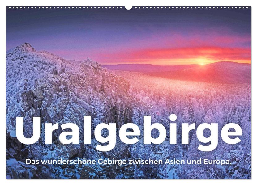 Uralgebirge - Das wunderschöne Gebirge zwischen Asien und Europa. (Wandkalender 2027 DIN A2 quer) CALVENDO Monatskalender