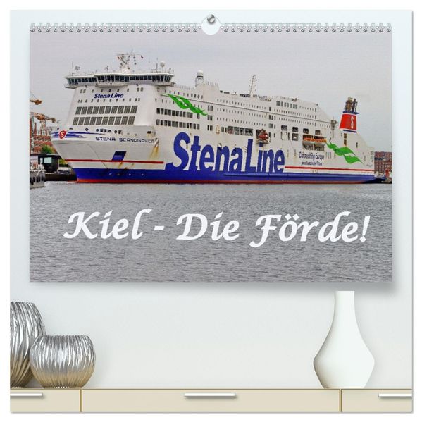 Kiel - Die Förde! (hochwertiger Premium Wandkalender 2027 DIN A2 quer) Kunstdruck in Hochglanz