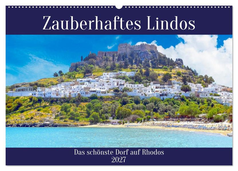 Zauberhaftes Lindos (Wandkalender 2027 DIN A2 quer) CALVENDO Monatskalender
