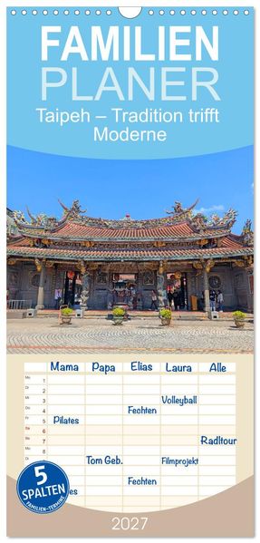 Familienplaner 2027 - Taipeh - Tradition trifft Moderne mit 5 Spalten (Wandkalender 21 x 45 cm) CALVENDO