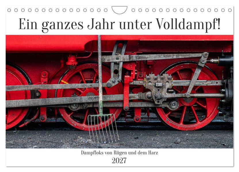 Ein ganzes Jahr unter Volldampf! (Wandkalender 2027 DIN A4 quer) CALVENDO Monatskalender
