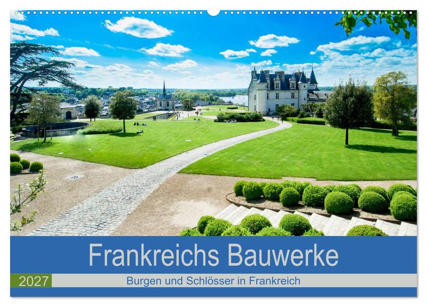 Frankeichs Bauwerke - Schlöser und Burgen in der Grand Nation (Wandkalender 2027 DIN A2 quer) CALVENDO Monatskalender