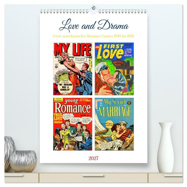 Love and Drama (hochwertiger Premium Wandkalender 2027 DIN A2 hoch) Kunstdruck in Hochglanz