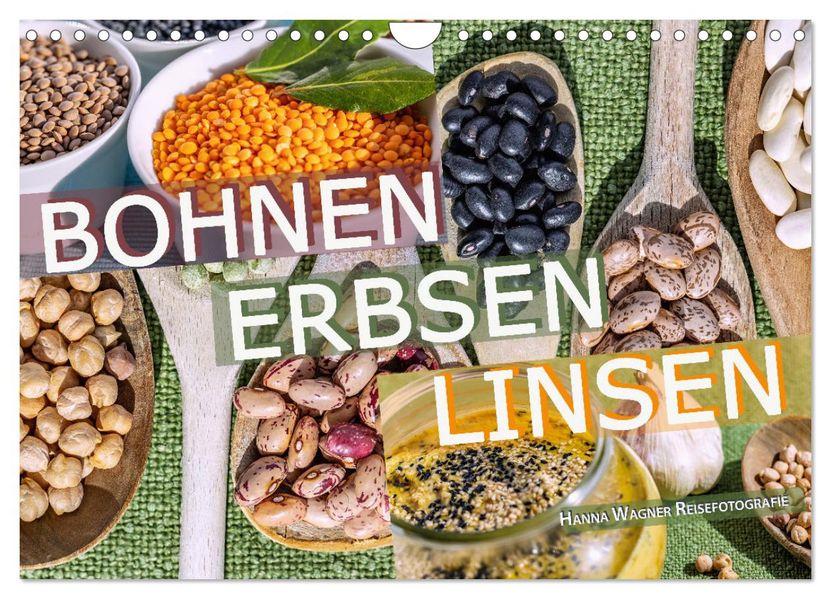 Bohnen Erbsen Linsen (Wandkalender 2027 DIN A4 quer) CALVENDO Monatskalender