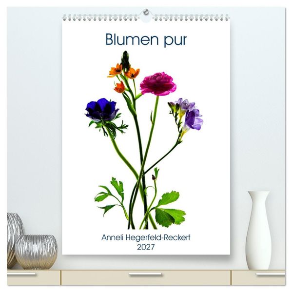 Blumen pur (hochwertiger Premium Wandkalender 2027 DIN A2 hoch) Kunstdruck in Hochglanz