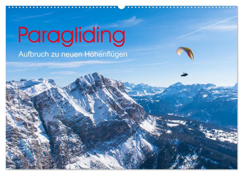 Paragliding - Aufbruch zu neuen Höhenflügen (Wandkalender 2027 DIN A2 quer) CALVENDO Monatskalender